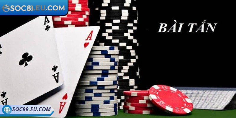 Bài Tấn SOC88 – Luật Chơi Chi Tiết Và Mẹo Hay Dễ Thắng 1 Đôi nét sơ lược về game bài tấn SOC88